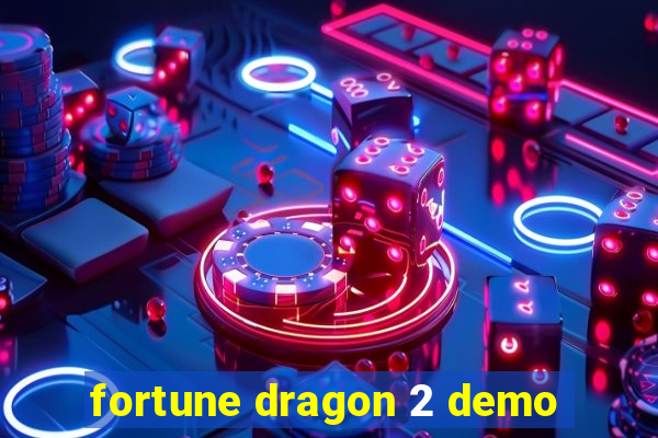 fortune dragon 2 demo